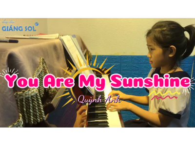 You Are My Sunshine | Quỳnh Anh | Lớp nhạc Giáng Sol Quận 12